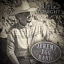 Jeremy Egg Band - After Tonight