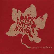 The Dark Water Hymnal - As Above, So Below