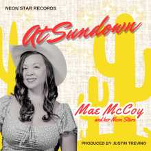Mae McCoy and her Neon Stars - At Sundown