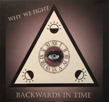 Why We Fight - Backwards In Time