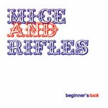 Mice and Rifles - Beginner's Luck