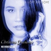 Christina Quinones - Between Love and Love