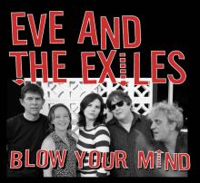 Eve and the Exiles - Blow Your Mind