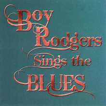 The Rodger Duncan Band - Boy Rodgers Sings the Blues