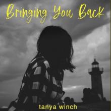 Tanya Winch - Bringing You Back