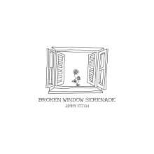 Jimmy Fitch - Broken Window Serenade