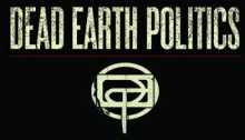 Dead Earth Politics - Dead Earth Politics