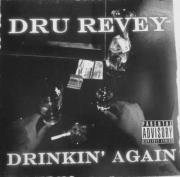 Dru Revey - Drinking Again
