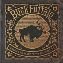 Buck Fuffalo - Fables & Folklore of the 21st Century