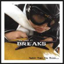 The Way It Breaks - Faster Than You Think