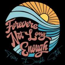 Texas Double Shot - Forever's Not Long Enough