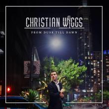 Christian Wiggs - From Dusk till Dawn