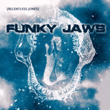 Relentless Jones - Funky Jaws