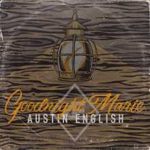 Austin English - Goodnight Marie