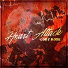 Cody Rose - Heart Attack