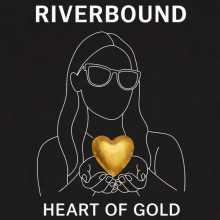 Riverbound - Heart of Gold (Single)