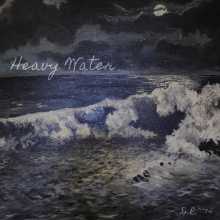 Heavy Water - Heavy Water