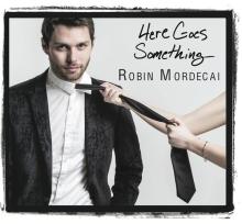 Robin Mordecai - Here Goes Something