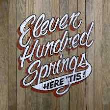 Eleven Hundred Springs - Here 'Tis