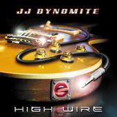 JJ Dynomite - High Wire