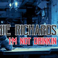 Jamie Richards - I'm Not Drinkin'