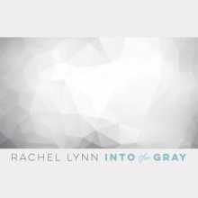 Rachel Lynn - Into the Gray