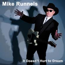 Mike Runnels - It Doesn't Hurt To Dream