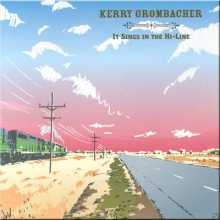 Kerry Grombacher - It Sings In The Hi-Line