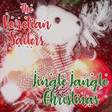 The Venetian Sailors - Jingle Jangle Christmas