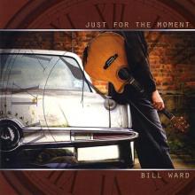 Bill Ward - Just For The Moment