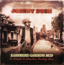 Johnny Bush - Kashmere Gardens Mud: A Tribute to Houston's Country Soul