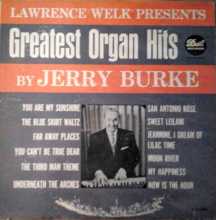 Jerry Burke - Lawrence Welk Presents: Greatest Organ Hits