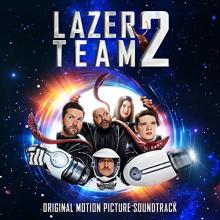 Various Artists - Lazer Team 2 (Original Motion Picture Soundtrack)