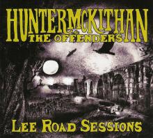 Hunter McKithan & The Offenders - Lee Road Sessions