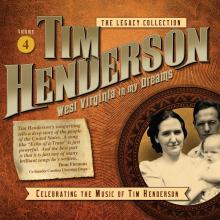 Tim Henderson - Legacy Collection Vol. 4 West Virginia In My Dreams