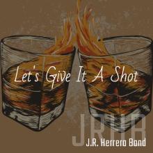 J.R. Herrera Band - Let's Give It a Shot