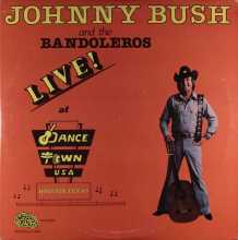 Johnny Bush and the Bandoleros - Live! at Dance Town USA