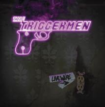 The Triggermen - Live Wire