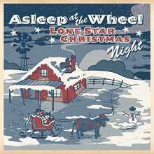 Asleep at the Wheel - Lone Star Christmas Night