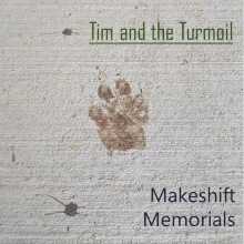 Tim and the Turmoil - Makeshift Memorials