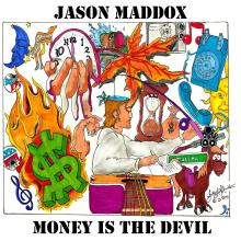 Jason Maddox - Money Is the Devil