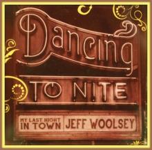 Jeff Woolsey - My Last Night In Town