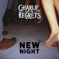 Charlie and The Regrets - New Night (Radio Version)