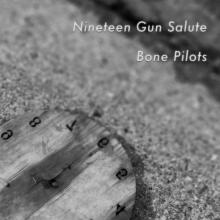 Bone Pilots - Nineteen Gun Salute