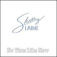 Shelley Laine - No Time Like Now