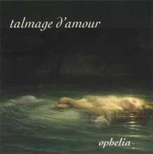 talmage d'amour - Ophelia