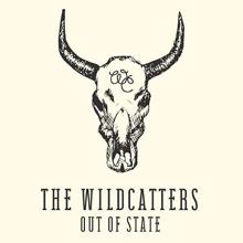 The Wildcatters - Out of State