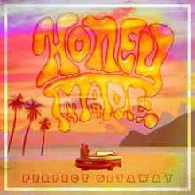 Honey Made - Perfect Getaway