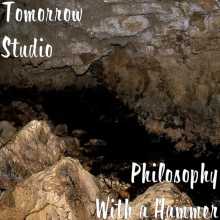 Tomorrow Studio - Philosophy With a Hammer