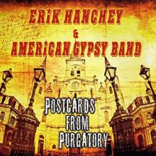Erik Hanchey & American Gypsy Band - Postcards From Purgatory